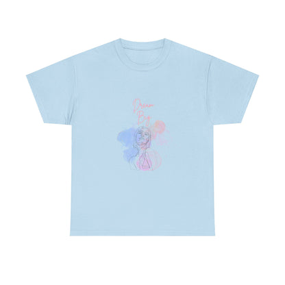 Dream Big Heavy Cotton Tee